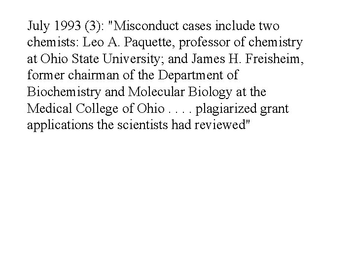 July 1993 (3): "Misconduct cases include two chemists: Leo A. Paquette, professor of chemistry July 1993 (3): "Misconduct cases include two chemists: Leo A. Paquette, professor of chemistry
