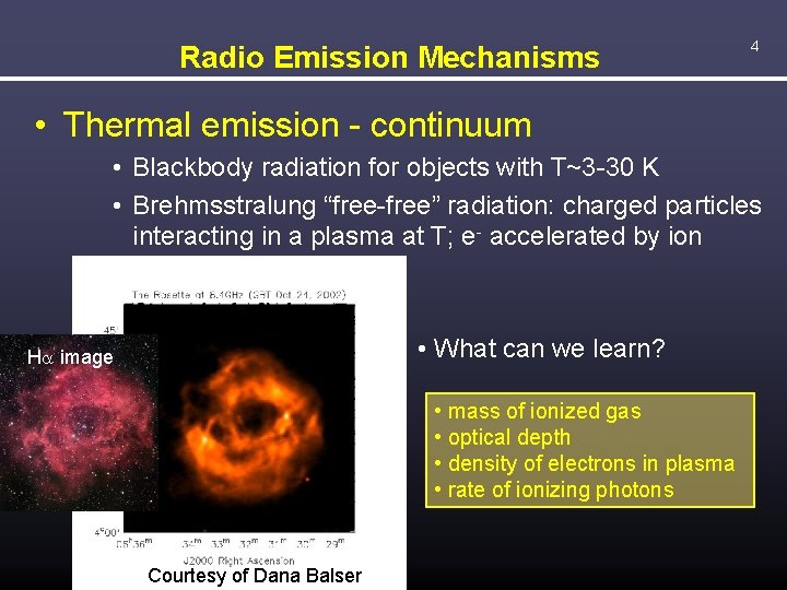 Radio Emission Mechanisms 4 • Thermal emission - continuum • Blackbody radiation for objects