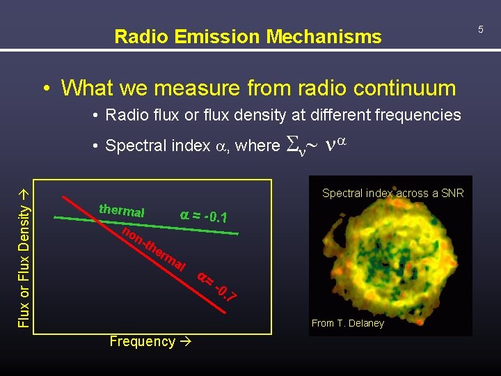Radio Emission Mechanisms • What we measure from radio continuum • Radio flux or