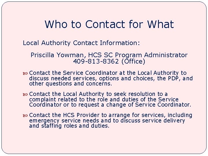 Who to Contact for What Local Authority Contact Information: Priscilla Yowman, HCS SC Program