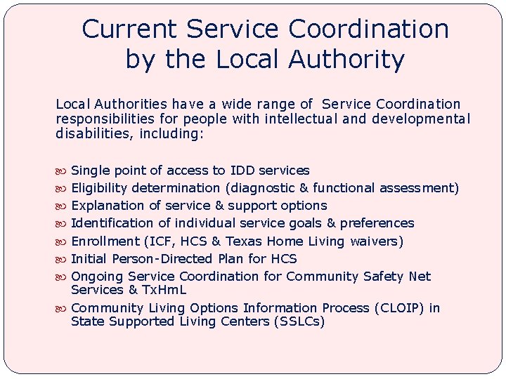 Current Service Coordination by the Local Authority Local Authorities have a wide range of