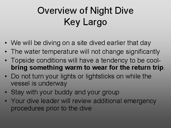 Overview of Night Dive Key Largo • We will be diving on a site