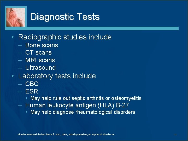 Diagnostic Tests • Radiographic studies include – – Bone scans CT scans MRI scans