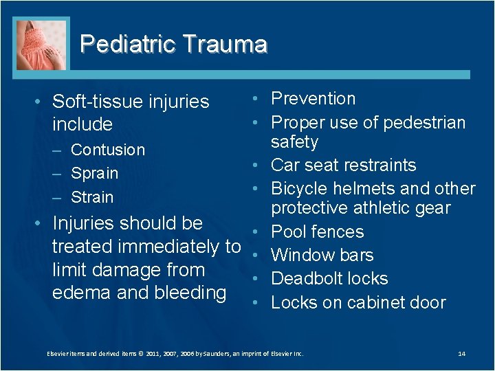 Pediatric Trauma • Prevention • Proper use of pedestrian safety – Contusion • Car