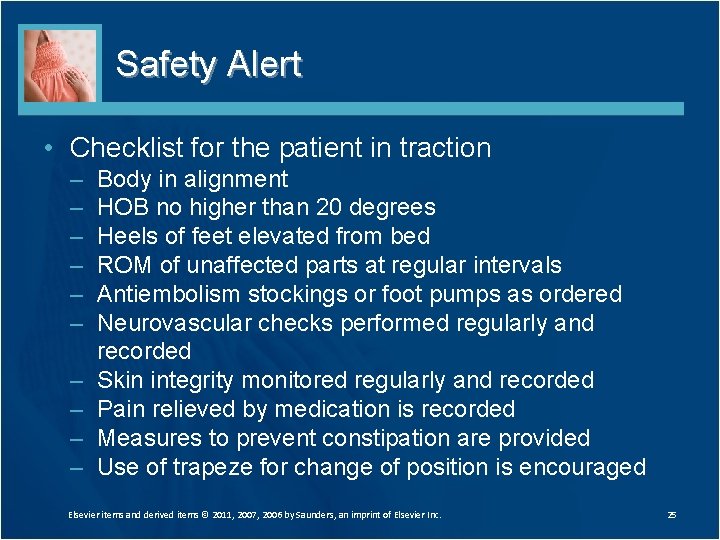 Safety Alert • Checklist for the patient in traction – – – – –