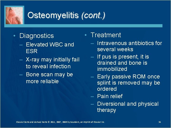 Osteomyelitis (cont. ) • Diagnostics – Elevated WBC and ESR – X-ray may initially