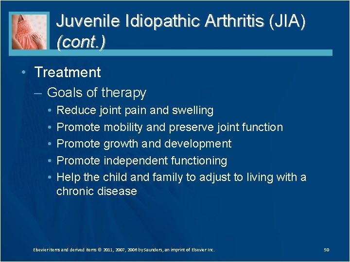 Juvenile Idiopathic Arthritis (JIA) (cont. ) • Treatment – Goals of therapy • •