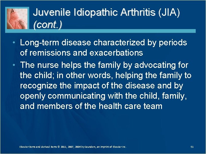 Juvenile Idiopathic Arthritis (JIA) (cont. ) • Long-term disease characterized by periods of remissions