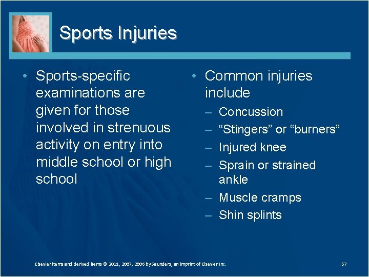 Sports Injuries • Sports-specific examinations are given for those involved in strenuous activity on