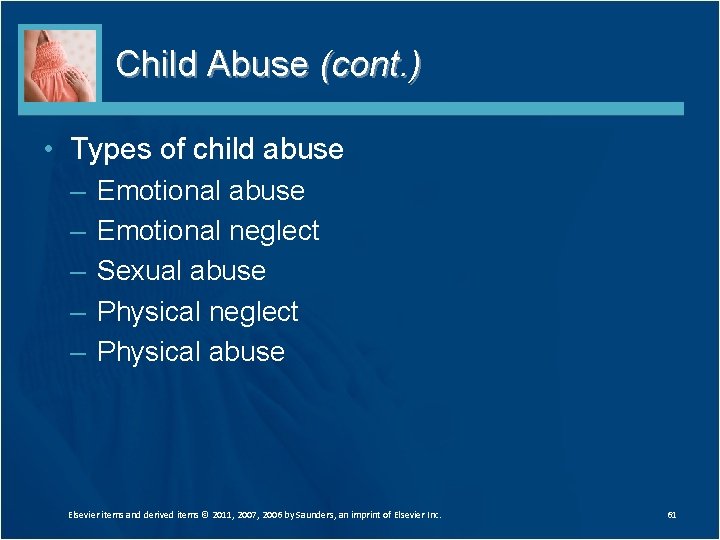 Child Abuse (cont. ) • Types of child abuse – – – Emotional abuse