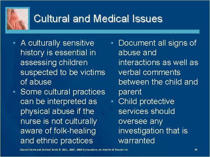 Cultural and Medical Issues • A culturally sensitive • Document all signs of history