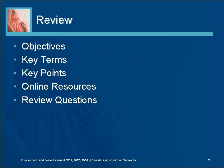 Review • • • Objectives Key Terms Key Points Online Resources Review Questions Elsevier