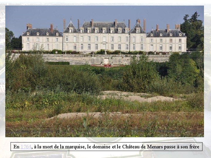 En 1764, à la mort de la marquise, le domaine et le Château de