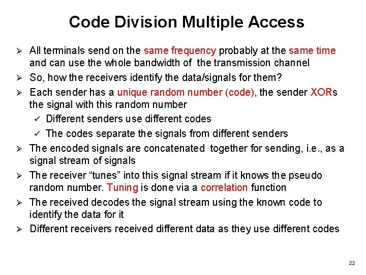 Code Division Multiple Access Ø Ø Ø Ø All terminals send on the same