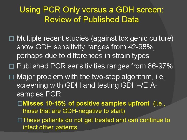 Using PCR Only versus a GDH screen: Review of Published Data Multiple recent studies