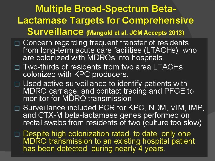 Multiple Broad-Spectrum Beta. Lactamase Targets for Comprehensive Surveillance (Mangold et al. JCM Accepts 2013)