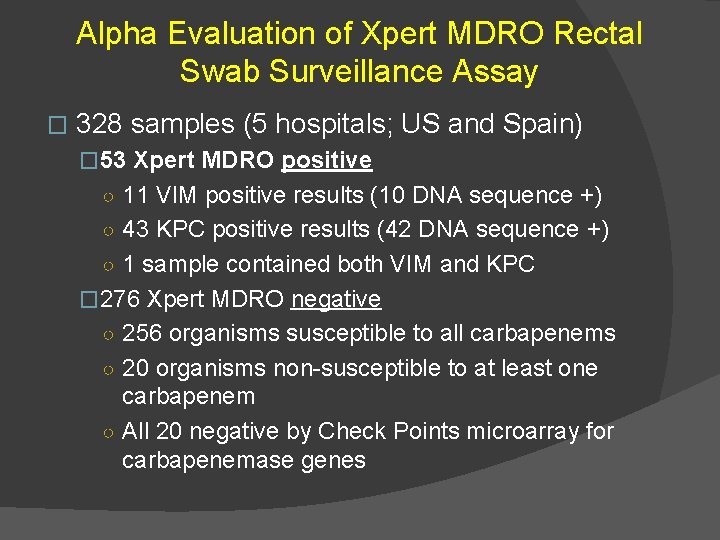 Alpha Evaluation of Xpert MDRO Rectal Swab Surveillance Assay � 328 samples (5 hospitals;