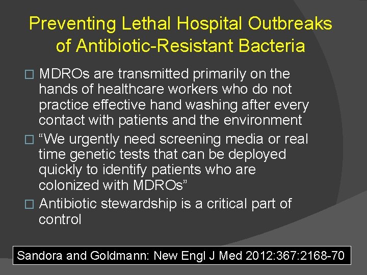 Preventing Lethal Hospital Outbreaks of Antibiotic-Resistant Bacteria MDROs are transmitted primarily on the hands