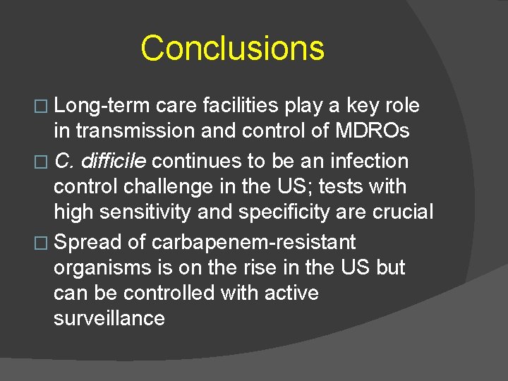 Conclusions � Long-term care facilities play a key role in transmission and control of