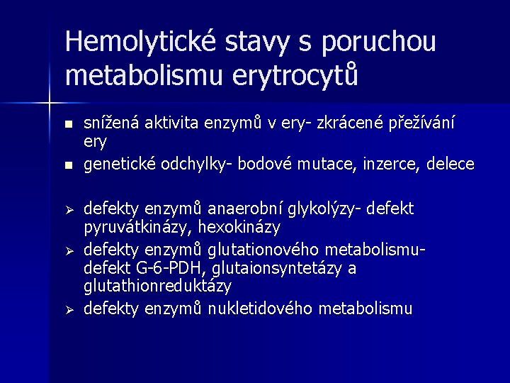 Hemolytické stavy s poruchou metabolismu erytrocytů n n Ø Ø Ø snížená aktivita enzymů Hemolytické stavy s poruchou metabolismu erytrocytů n n Ø Ø Ø snížená aktivita enzymů