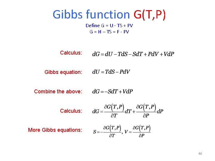 Gibbs function G(T, P) Define G = U - TS + PV G =