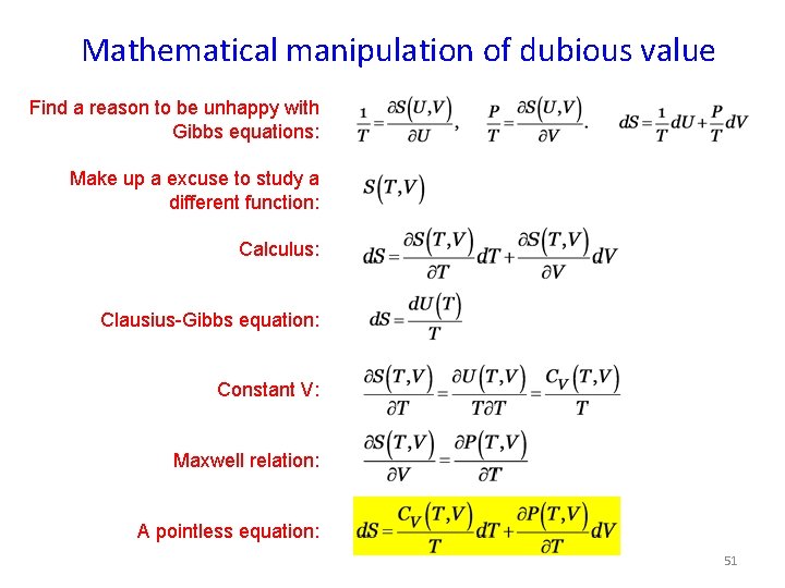 Mathematical manipulation of dubious value Find a reason to be unhappy with Gibbs equations: