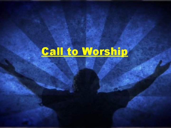 Call to Worship 