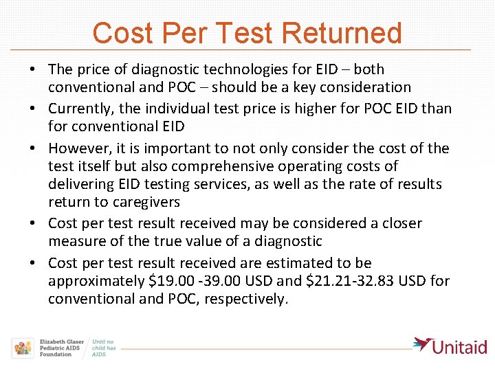 Cost Per Test Returned • The price of diagnostic technologies for EID – both