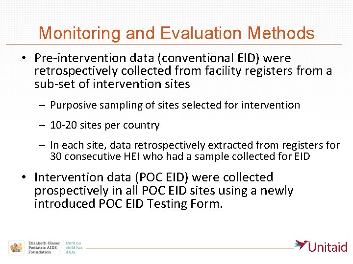 Monitoring and Evaluation Methods • Pre-intervention data (conventional EID) were retrospectively collected from facility