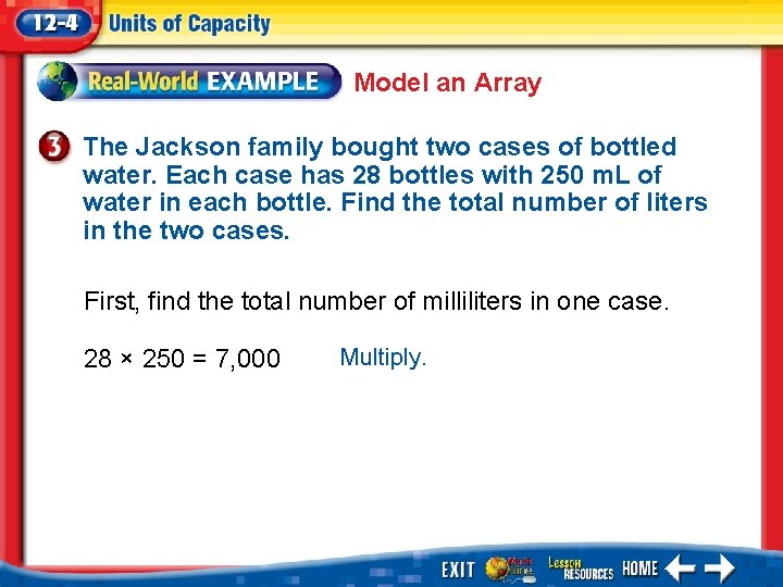 Model an Array The Jackson family bought two cases of bottled water. Each case