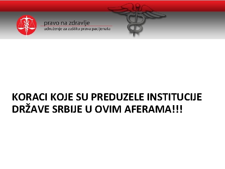 KORACI KOJE SU PREDUZELE INSTITUCIJE DRŽAVE SRBIJE U OVIM AFERAMA!!! 