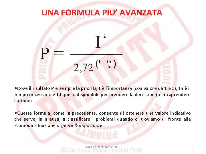 UNA FORMULA PIU’ AVANZATA P= I 2 1 – tn ( td ) 2,