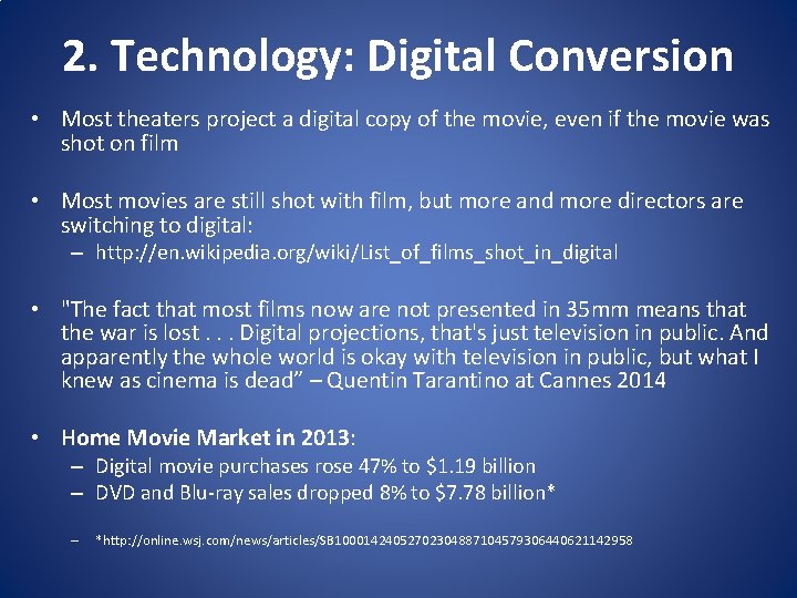 2. Technology: Digital Conversion • Most theaters project a digital copy of the movie,