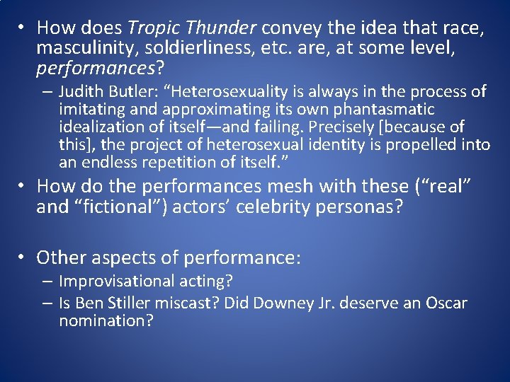  • How does Tropic Thunder convey the idea that race, masculinity, soldierliness, etc.