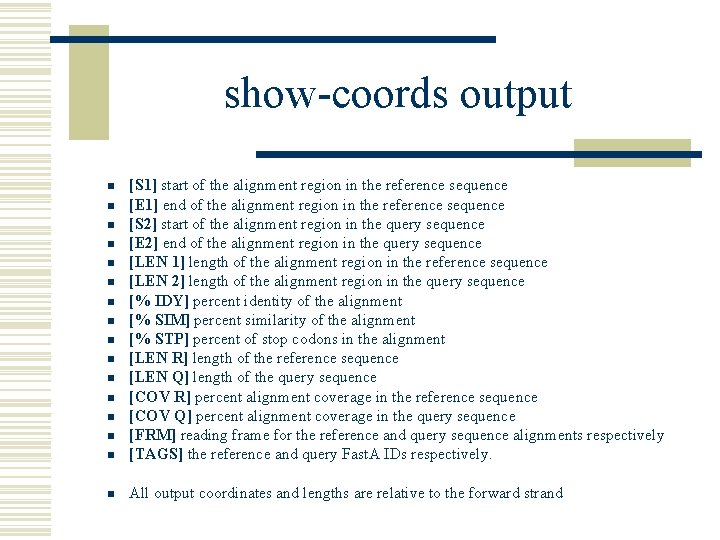 show-coords output n [S 1] start of the alignment region in the reference sequence