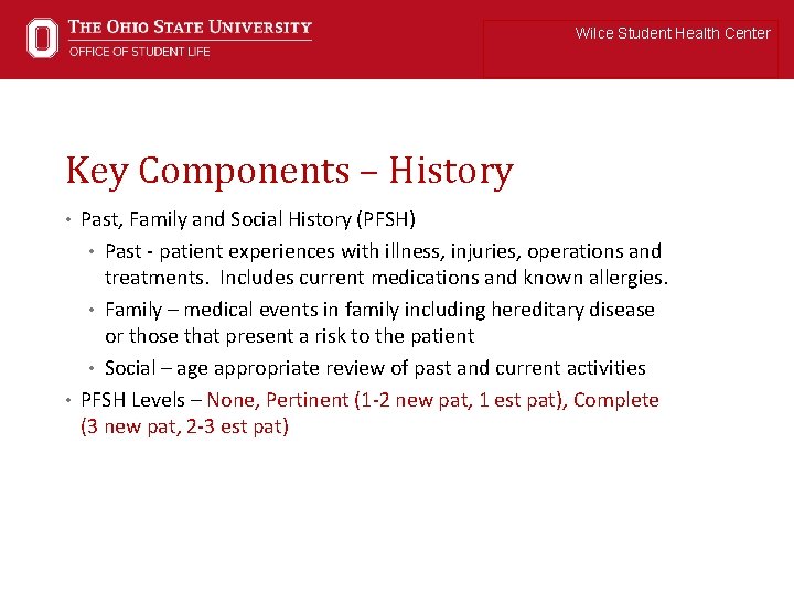 Wilce Student Health Center Key Components – History • Past, Family and Social History