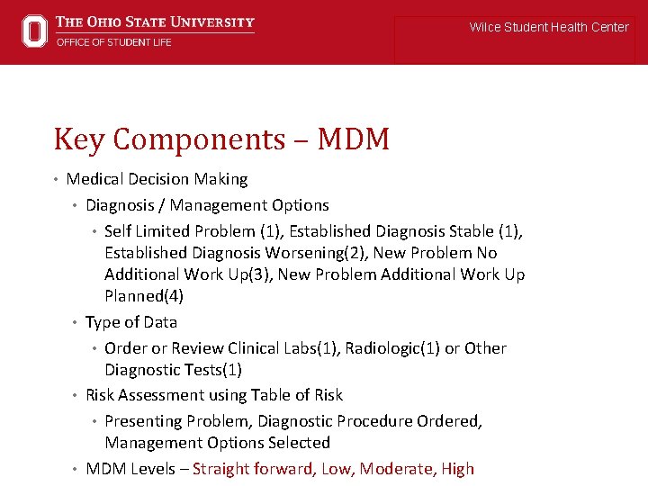Wilce Student Health Center Key Components – MDM • Medical Decision Making • Diagnosis