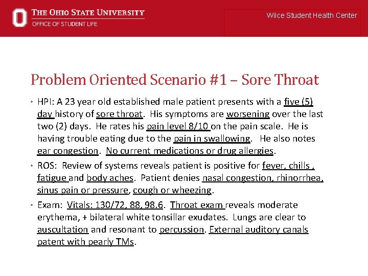 Wilce Student Health Center Problem Oriented Scenario #1 – Sore Throat • HPI: A