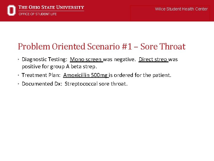 Wilce Student Health Center Problem Oriented Scenario #1 – Sore Throat • Diagnostic Testing: