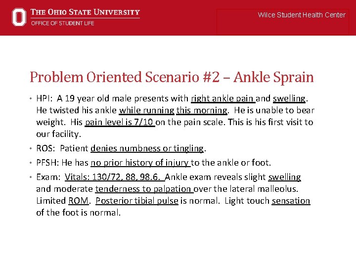 Wilce Student Health Center Problem Oriented Scenario #2 – Ankle Sprain • HPI: A