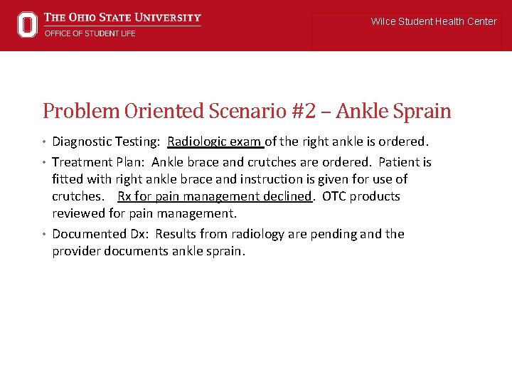 Wilce Student Health Center Problem Oriented Scenario #2 – Ankle Sprain • Diagnostic Testing: