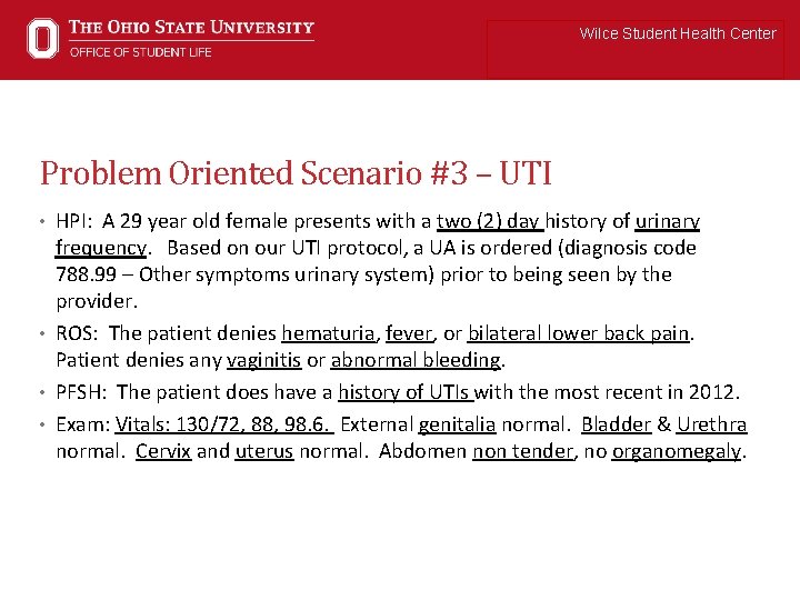 Wilce Student Health Center Problem Oriented Scenario #3 – UTI • HPI: A 29