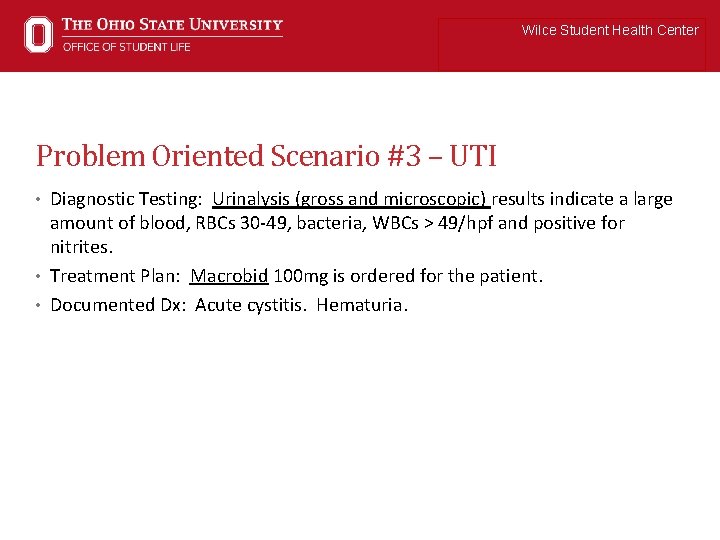 Wilce Student Health Center Problem Oriented Scenario #3 – UTI • Diagnostic Testing: Urinalysis