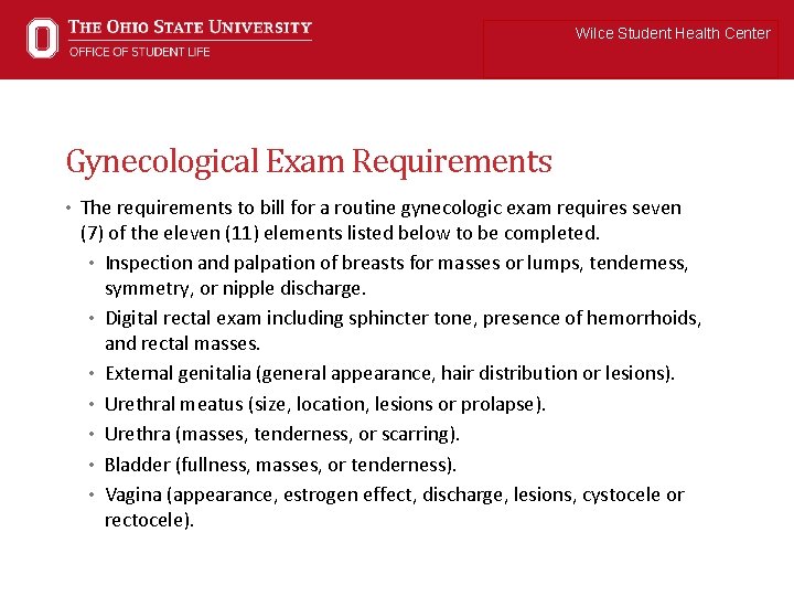 Wilce Student Health Center Gynecological Exam Requirements • The requirements to bill for a