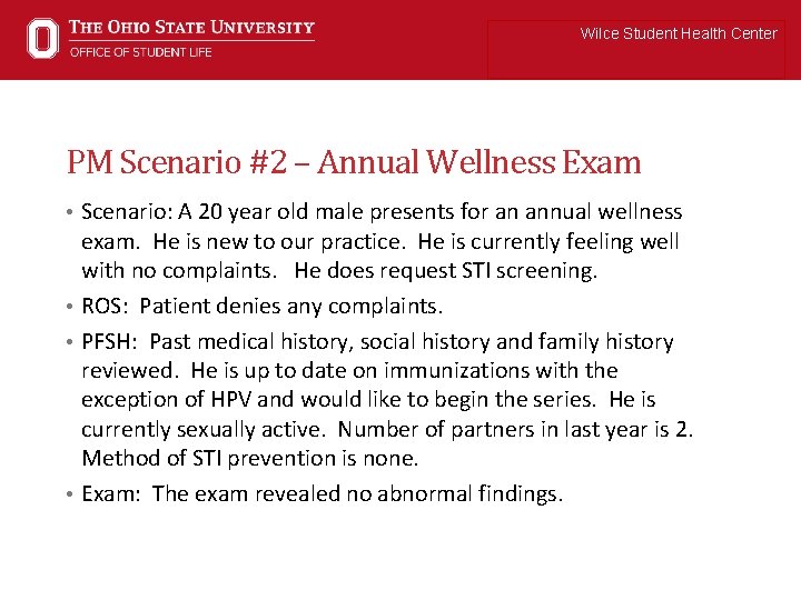 Wilce Student Health Center PM Scenario #2 – Annual Wellness Exam • Scenario: A