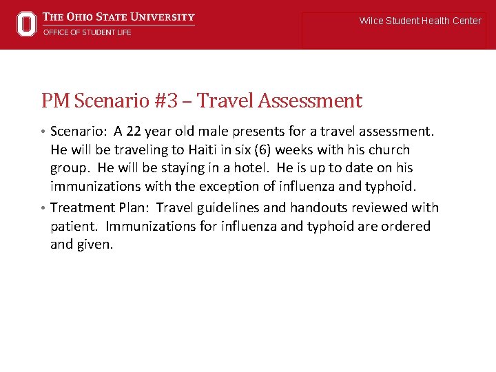Wilce Student Health Center PM Scenario #3 – Travel Assessment • Scenario: A 22