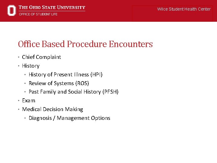 Wilce Student Health Center Office Based Procedure Encounters • Chief Complaint • History of