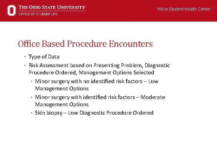 Wilce Student Health Center Office Based Procedure Encounters • Type of Data • Risk