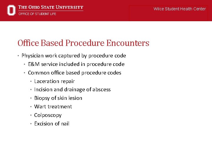 Wilce Student Health Center Office Based Procedure Encounters • Physician work captured by procedure