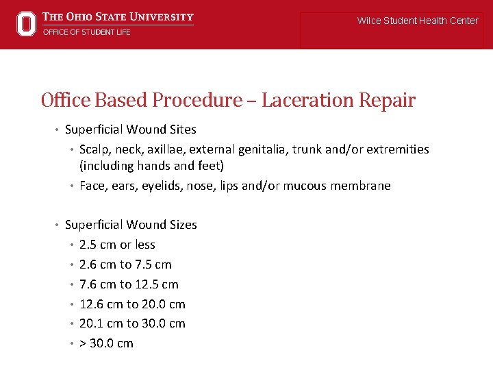 Wilce Student Health Center Office Based Procedure – Laceration Repair • Superficial Wound Sites